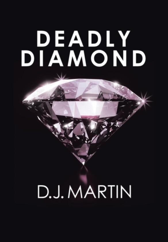Deadly Diamond av D J Martin (Hardcover)