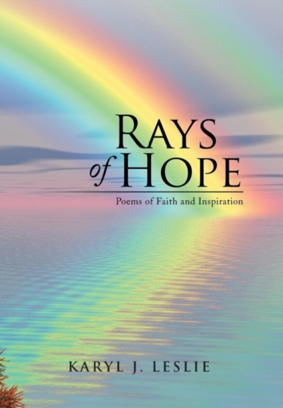 Rays of Hope av Karyl J Leslie (Hardcover)