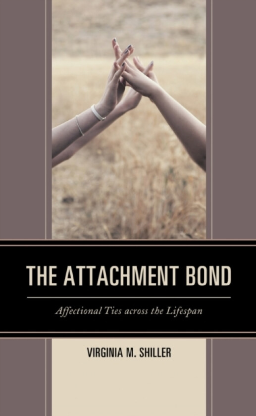 The Attachment Bond av Virginia M. Shiller (Paperback)