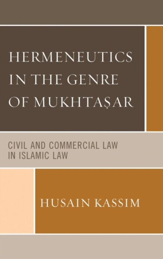 Hermeneutics in the Genre of Mukhta?ar av Husain Kassim (Hardcover)