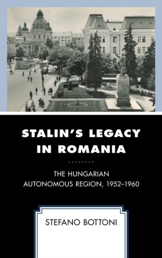 Stalin's Legacy in Romania av Stefano Bottoni (Hardcover)
