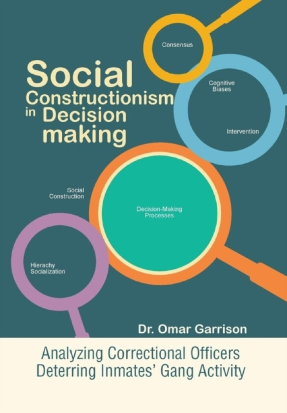 Social Constructionism in Decision-Making av Dr Omar Garrison (Hardcover)