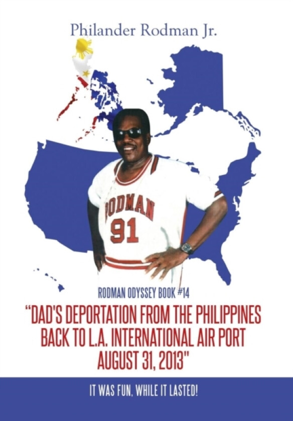 "Dad's Deportation from the Philippines back to L.A. International Air Port, August 31, 2013" av Philander Jr Rodman (Hardcover)