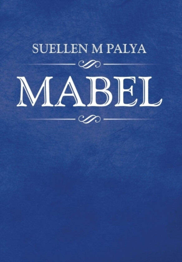 Mabel av Suellen M Palya (Hardcover)