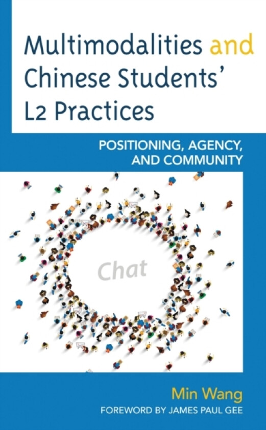 Multimodalities and Chinese Students’ L2 Practices av Min Wang (Hardcover)