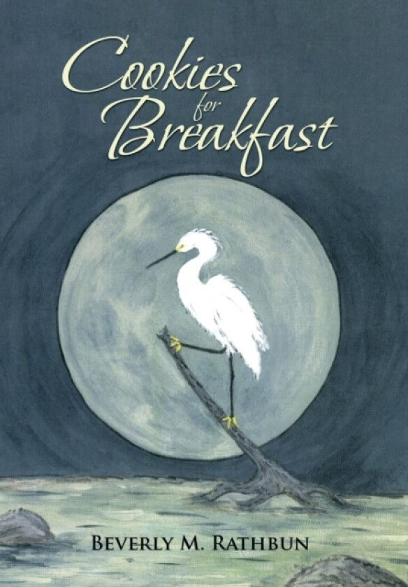 Cookies for Breakfast av Beverly M Rathbun (Hardcover)
