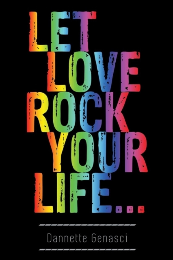 Let Love Rock Your Life... av Dannette Genasci (Paperback)