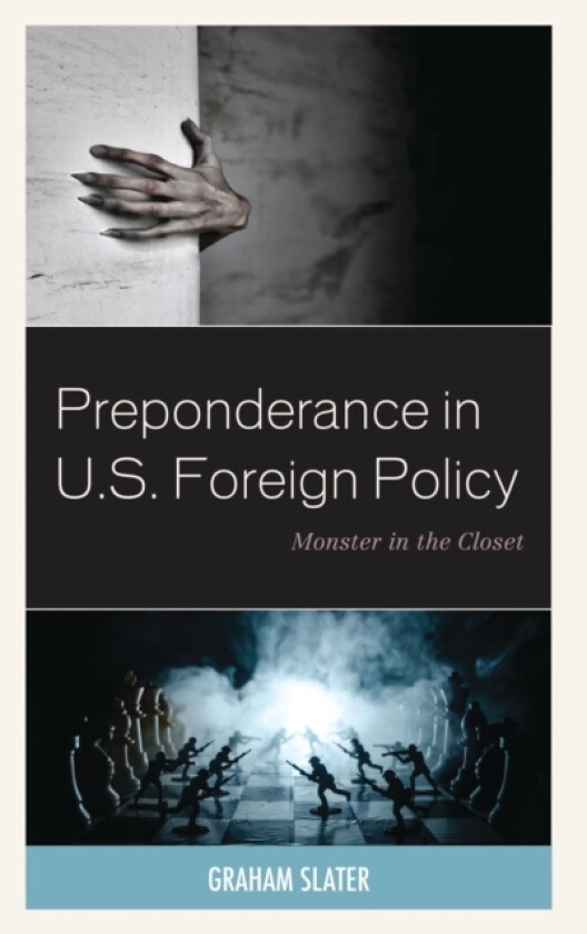 Preponderance in U.S. Foreign Policy av Graham Slater (Hardcover)