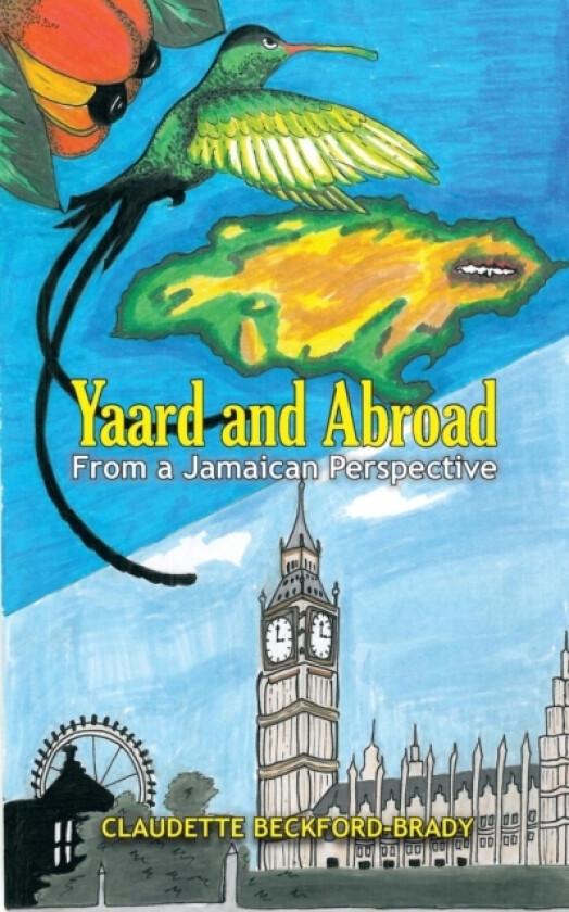 Yaard and Abroad - From a Jamaican Perspective av Claudette Beckford-Brady (Paperback)