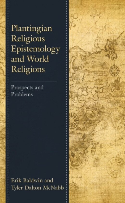 Plantingian Religious Epistemology and World Religions av Erik Baldwin, Tyler Dalton McNabb (Hardcover)