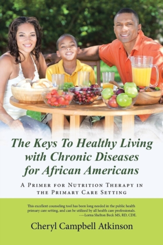 The Keys To Healthy Living with Chronic Diseases for African Americans av Cheryl Campbell Atkinson (Paperback)