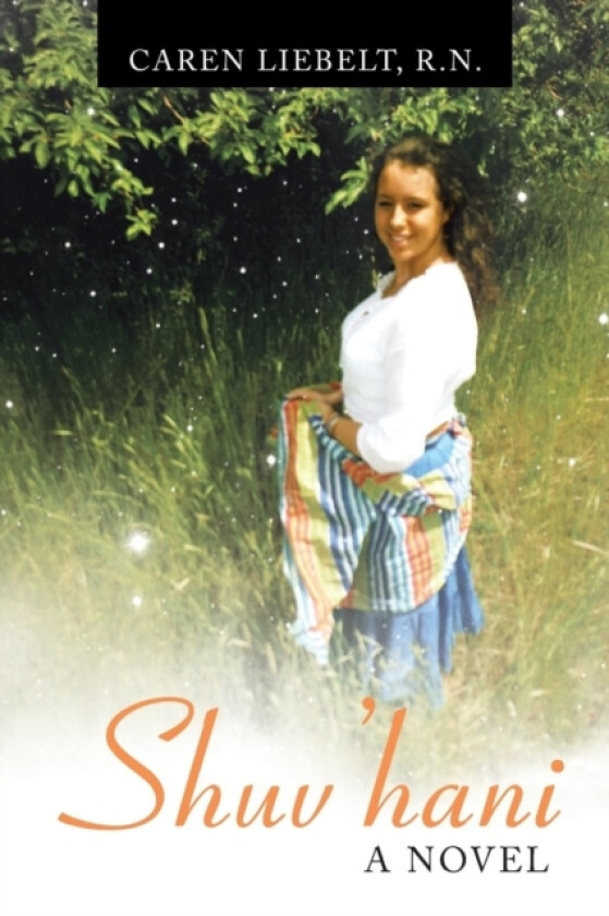 Shuv'hani av Caren Liebelt R N (Paperback)