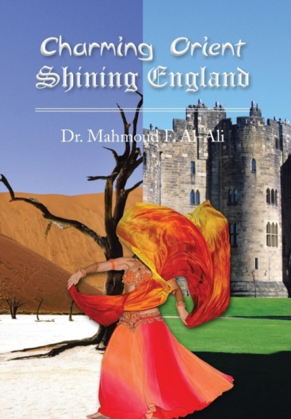Charming Orient Shining England av Mahmoud F Dr Al-Ali (Hardcover)