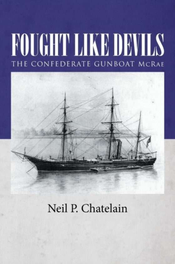 Fought Like Devils av Neil P Chatelain (Paperback)