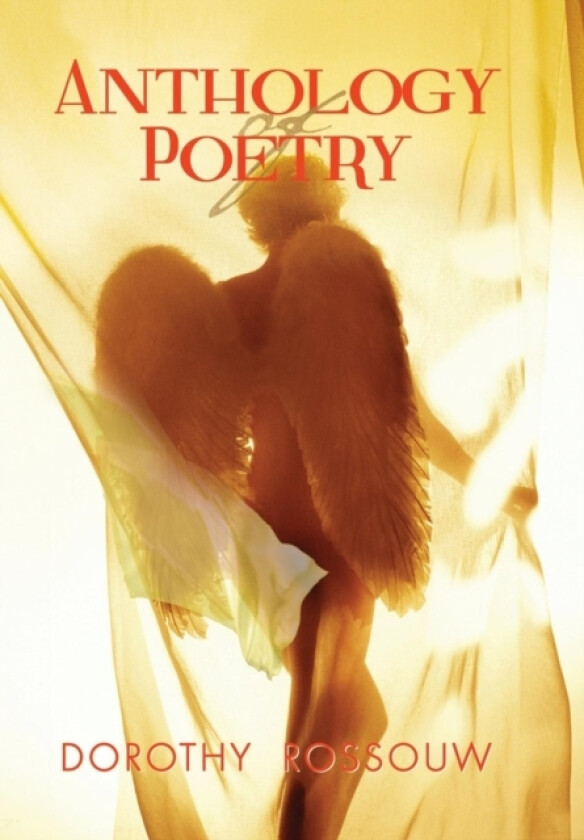 Anthology of Poetry av Dorothy Rossouw (Hardcover)