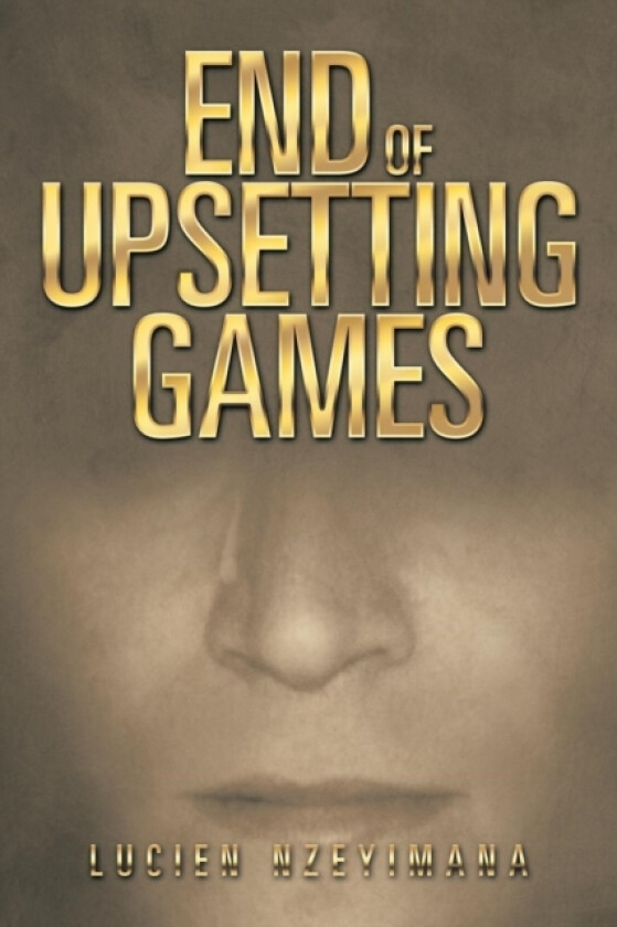 End of Upsetting Games av Lucien Nzeyimana (Paperback)