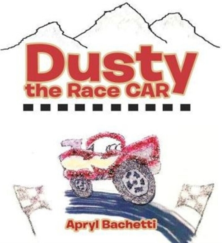 Dusty the Race Car av Apryl Bachetti (Paperback)