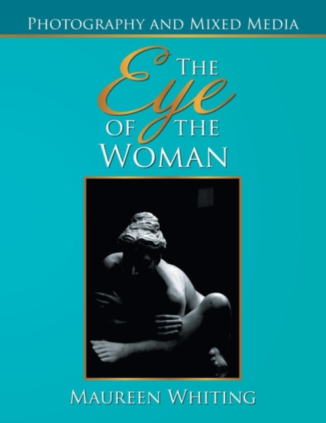 The Eye of the Woman av Maureen Whiting (Paperback)