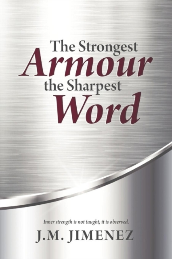 The Strongest Armour, the Sharpest Word av J M Jimenez (Paperback)
