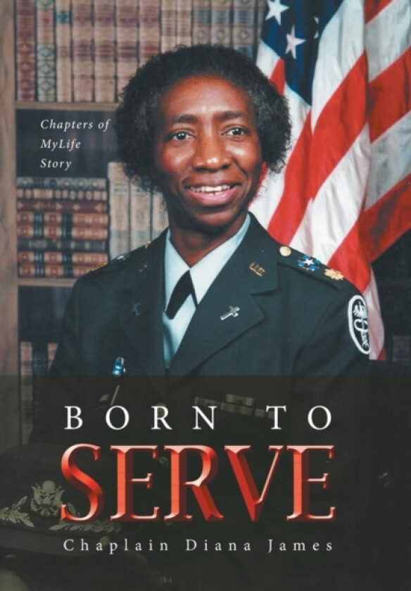 Born to Serve av Chaplain Diana James (Hardcover)