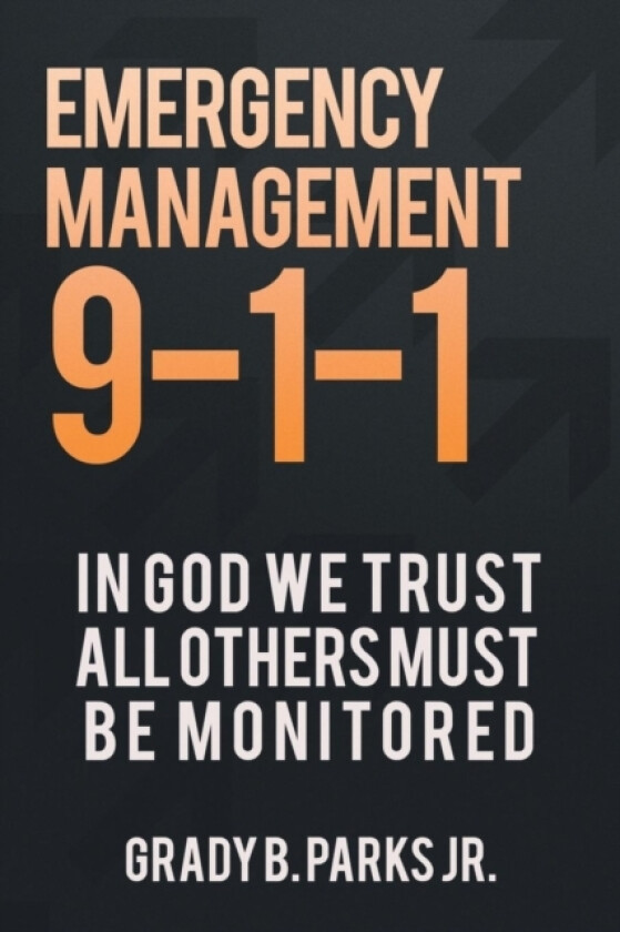 Emergency Management 9-1-1 av Grady B Jr Parks (Paperback)