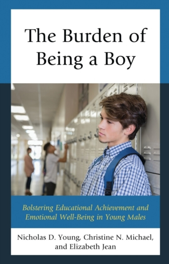 The Burden of Being a Boy av Nicholas D. Young, Christine N. Michael, Elizabeth Ed.D Jean (Paperback)
