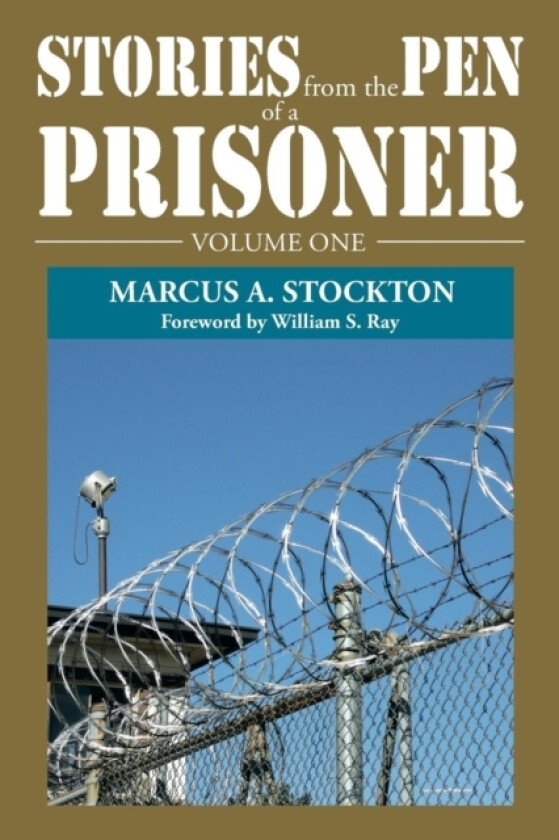 Stories from the Pen of a Prisoner av Marcus a Stockton (Paperback)