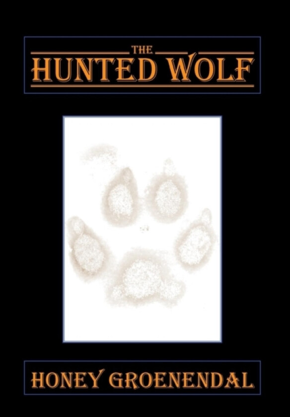 The Hunted Wolf av Honey Groenendal (Hardcover)