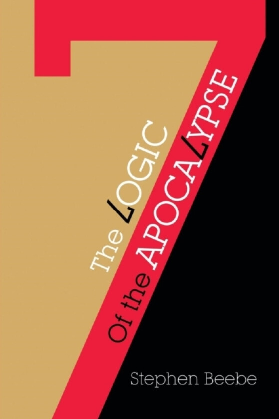 The Logic of the Apocalypse av Stephen Beebe (Paperback)