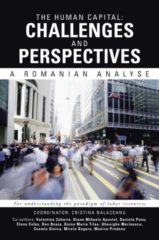 The Human Capital av Coordinator: Cristina Balaceanu (Paperback)