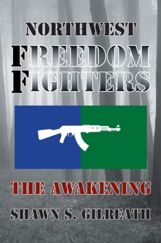 Northwest Freedom Fighters av Shawn S Gilreath (Paperback)