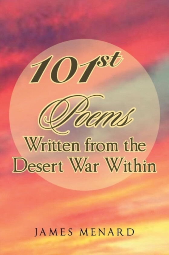101st Poems Written from the Desert War Within av James Menard (Paperback)