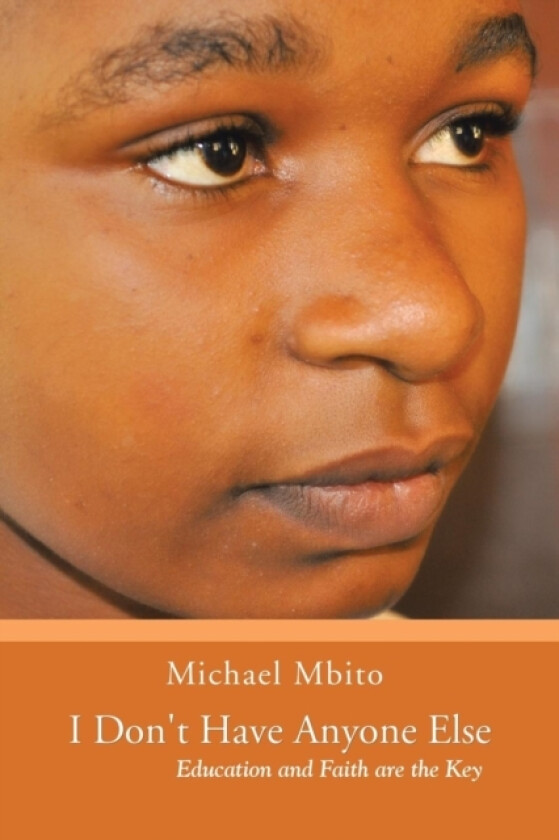 I Don't Have Anyone Else av Michael Mbito (Paperback)
