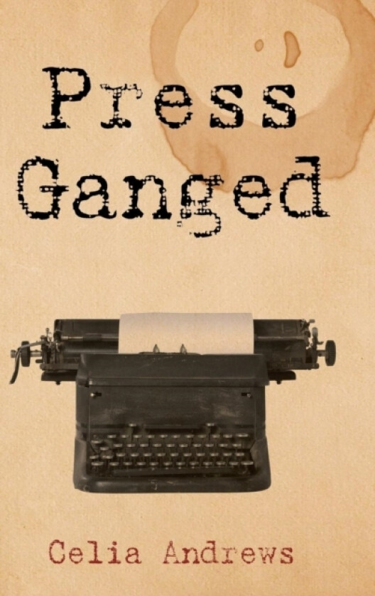Press Ganged av Celia Andrews (Hardcover)