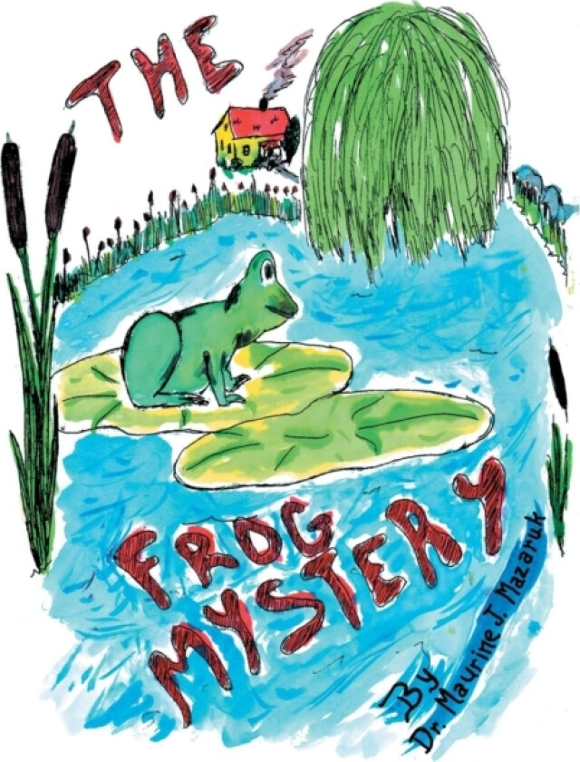 The Frog Mystery av Dr Maurine J Mazaruk (Paperback)