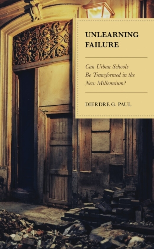 Unlearning Failure av Dierdre G. Paul (Hardcover)