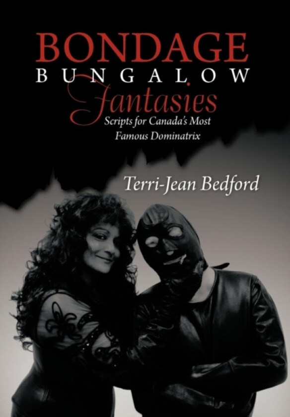 Bondage Bungalow Fantasies av Terri-Jean Bedford (Hardcover)