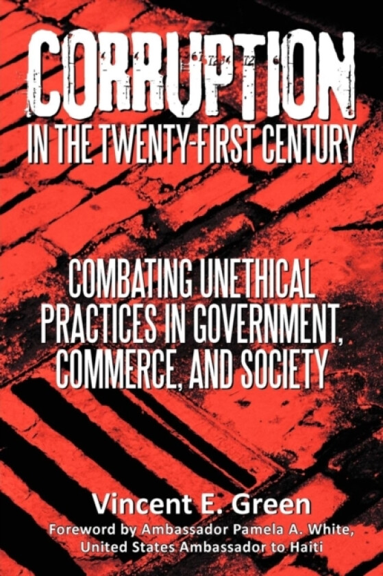 Corruption in the Twenty-First Century av Vincent E Green (Paperback)