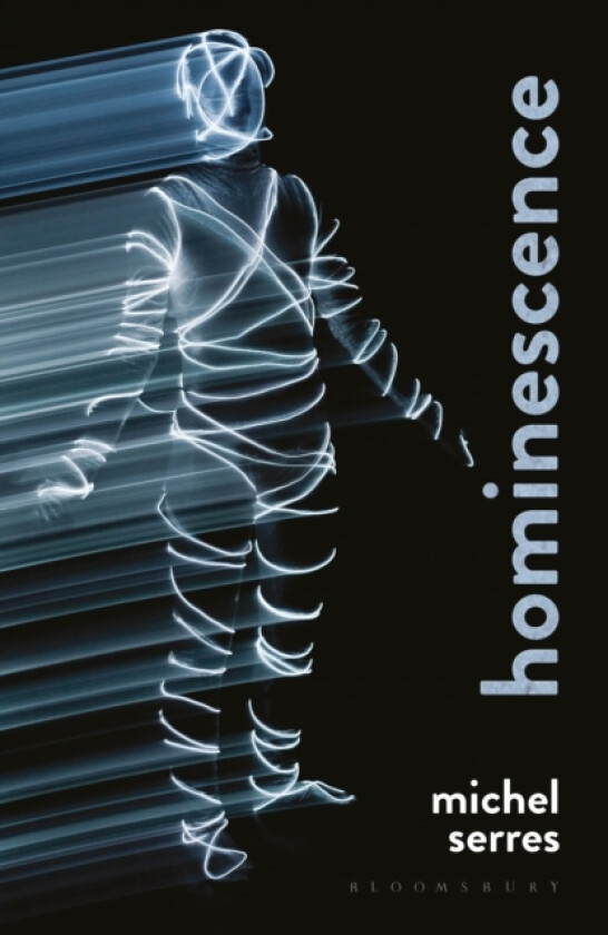 Hominescence av Professor Michel Serres (Hardcover)