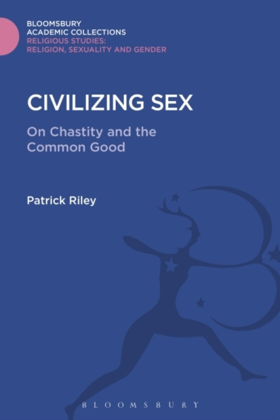 Civilizing Sex av Patrick Riley (Hardcover)