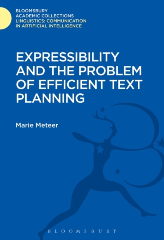 Expressibility and the Problem of Efficient Text Planning av Marie Meteer (Hardcover)