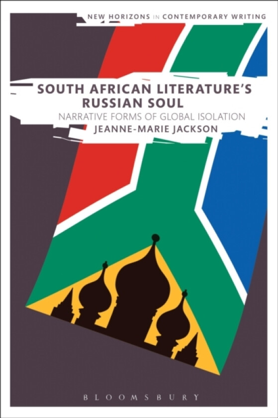 South African Literature's Russian Soul av Dr Jeanne-Marie Jackson (Hardcover)