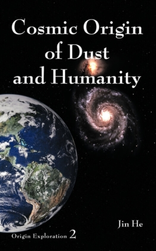 Cosmic Origin of Dust and Humanity av Jin He (Paperback)