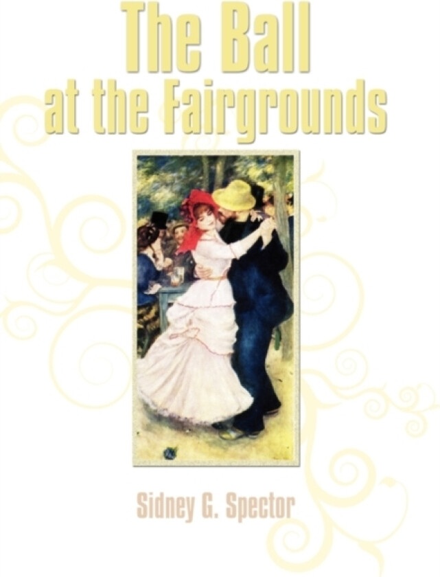 The Ball at the Fairgrounds av Sidney G Spector (Hardcover)