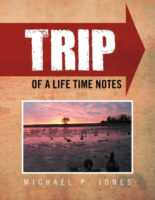 Trip of a Life Time Notes av Michael P MD Jones (Paperback)