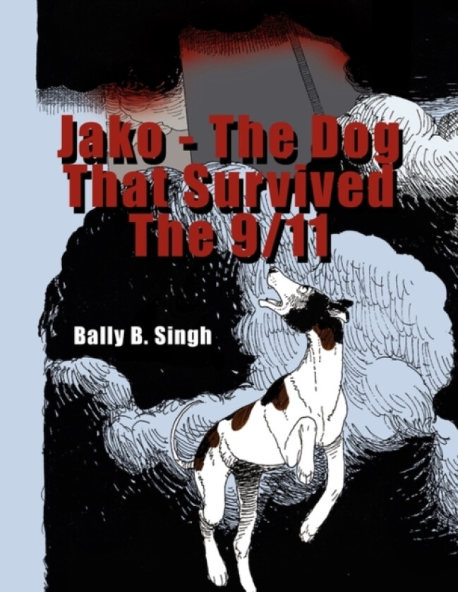 Jako - The Dog That Survived the 9/11 av Balwant Singh (Paperback)