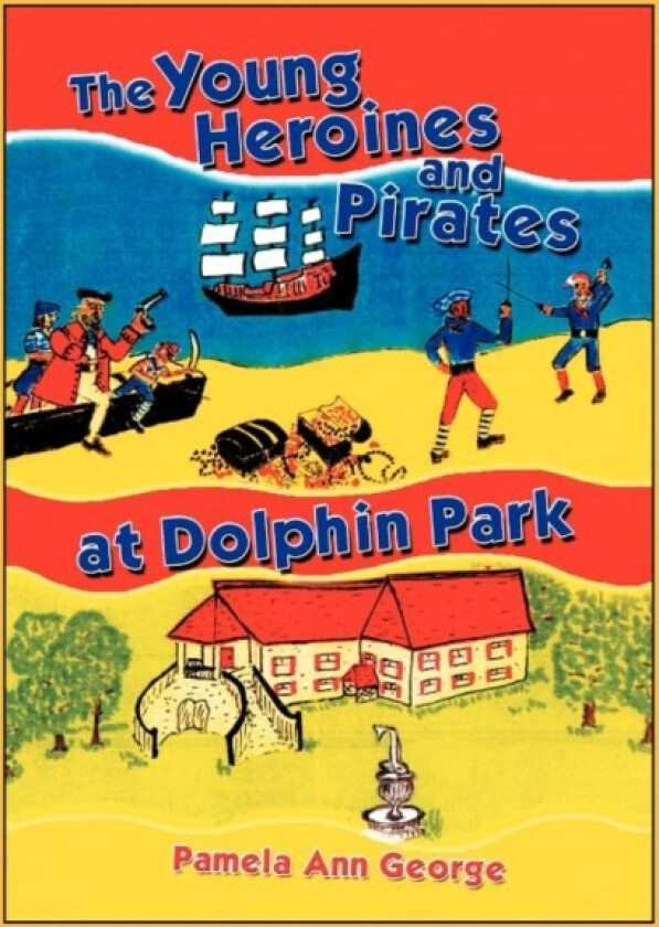 The Young Heroines & Pirates at Dolphin Park av Pamela Ann George (Paperback)