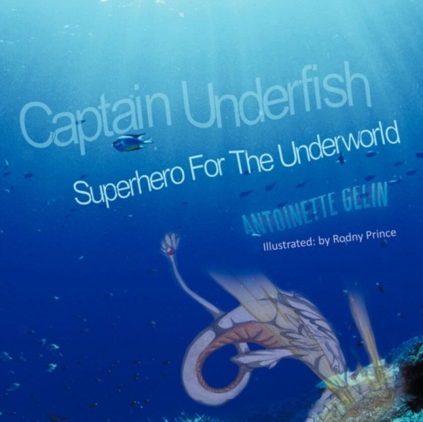 Captain Underfish av Antoinette Gelin (Paperback)