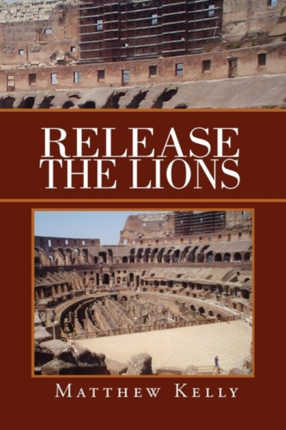 Release the Lions av Matthew Kelly (Paperback)