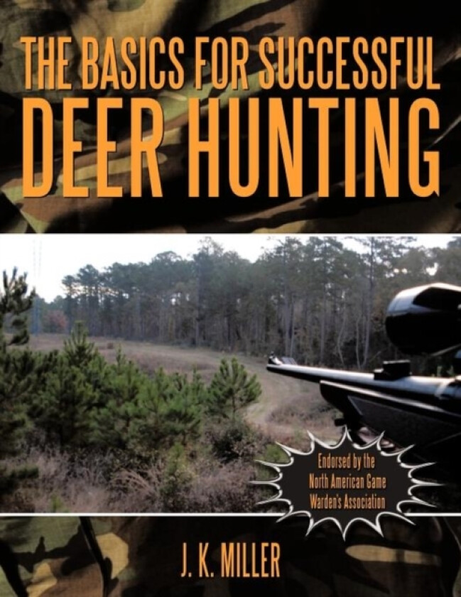 The Basics of Deer Hunting av J.K. Miller (Paperback)